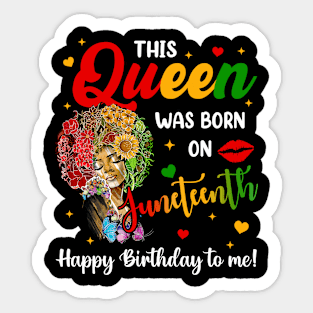 This Queen Was Born On Juneteenth Happy Birthday To Me Black Essential Sticker